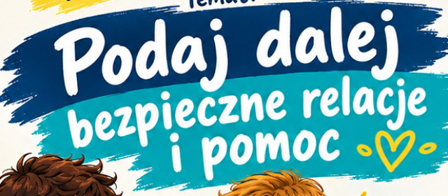 Podaj dalej bezpieczne relacje i pomoc- konkurs